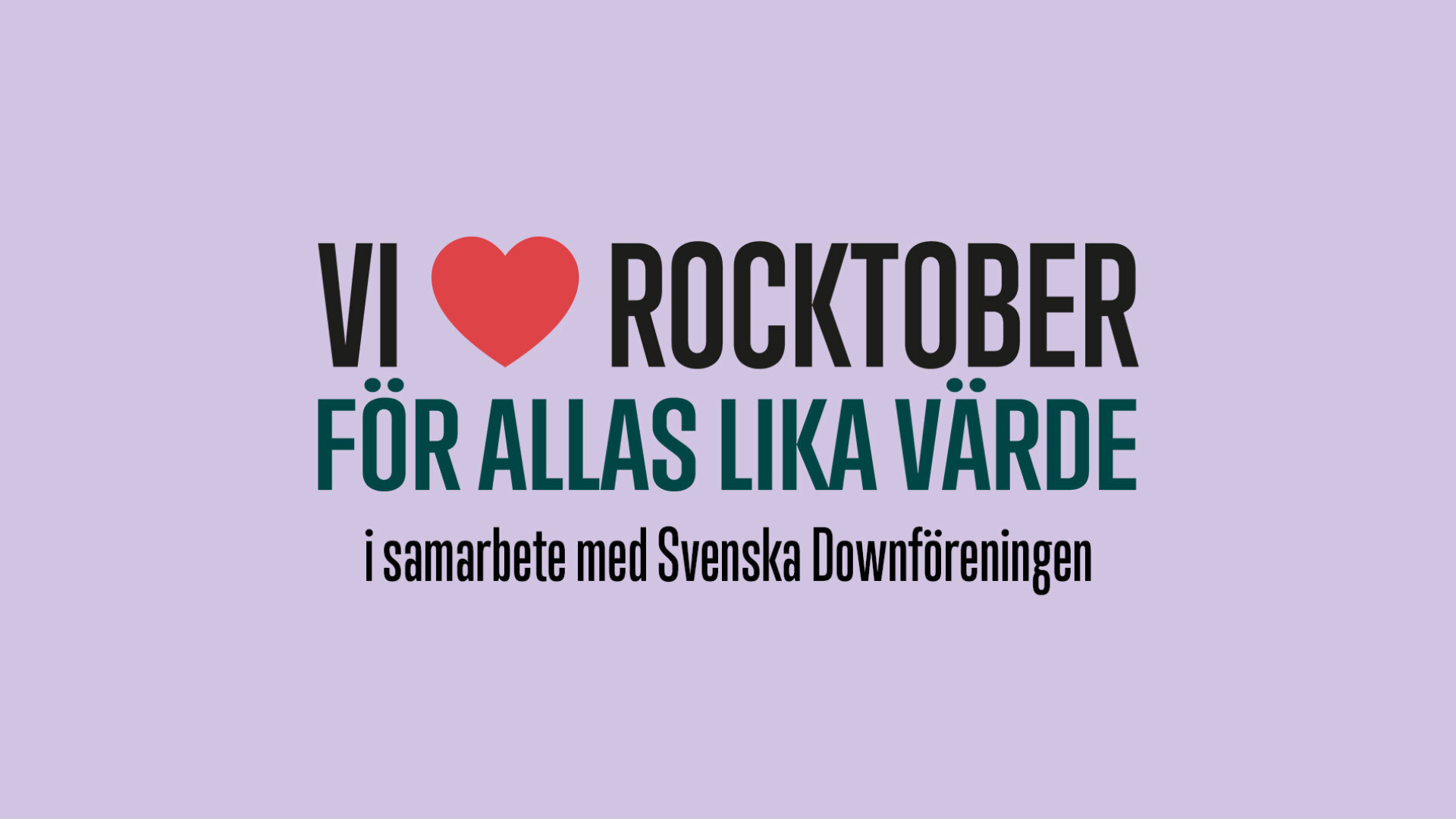 lila bakgrund med texten " Vi hjärta Rocktober för allas lika värde i samarbete med Svenska Downföreningen